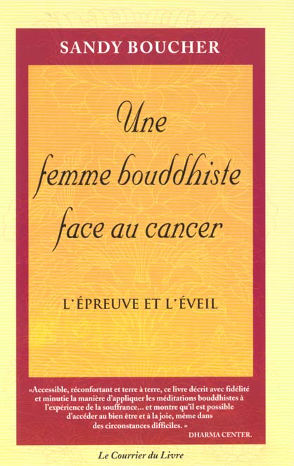 Une femme bouddhiste face au cancer - l'epreuve et l'eveil