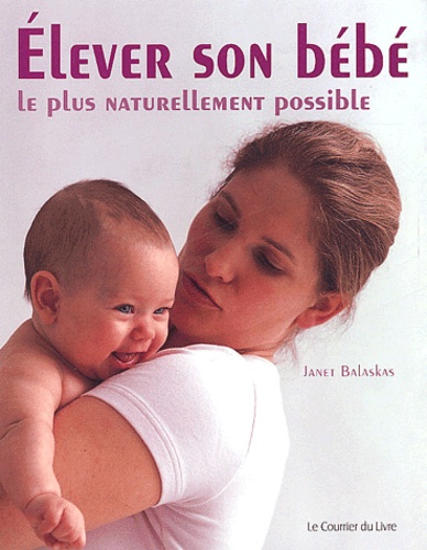Elever son bebe le plus naturellement possible
