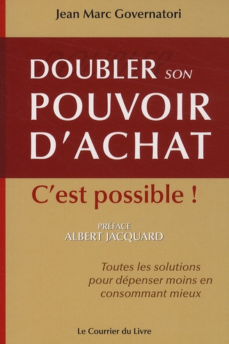 Doubler son pouvoir d'achat ; c'est possible ! (PREFACE D'ALBERT LACQUARD)