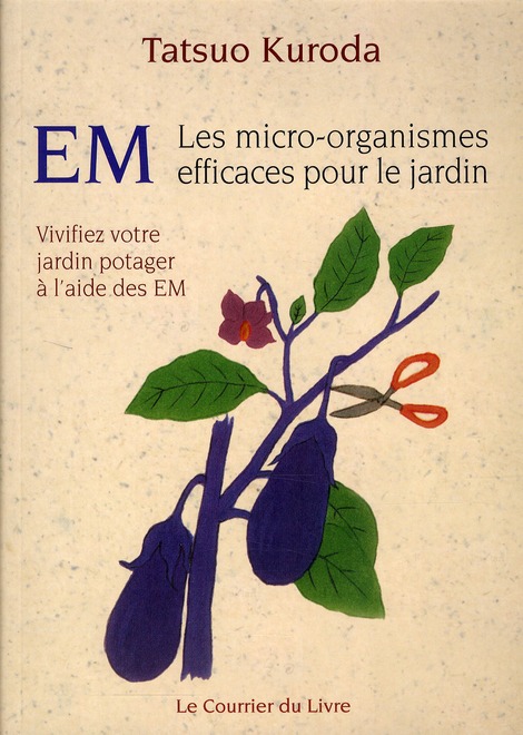 EM ; les micro-organismes efficaces pour le jardin