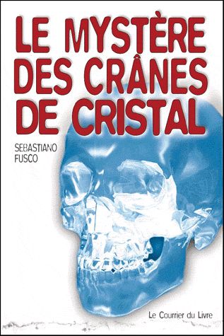 Le mystère des crânes de cristal