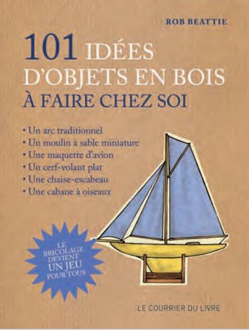 101 idées d'objets en bois à faire chez soi