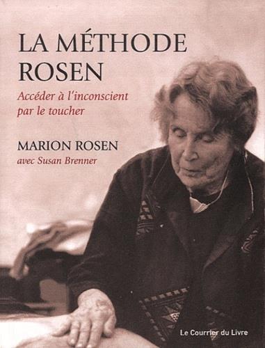 La méthode Rosen ; accéder à l'inconscient par le toucher