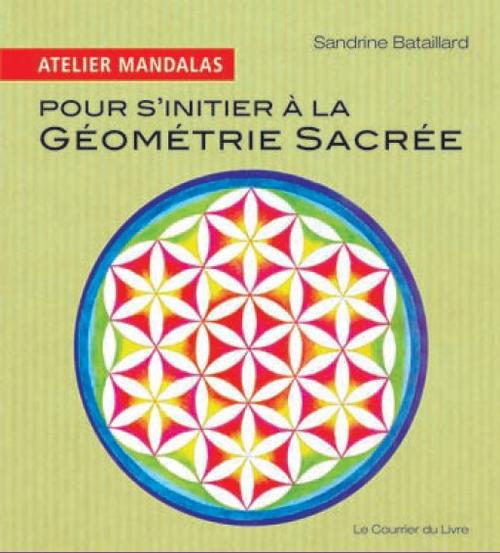 Atelier mandalas ; pour s'initier à la géométrie sacrée