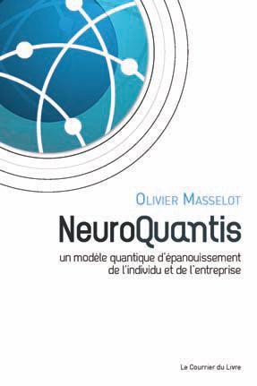 Neuroquantis ; un modèle quantique d'épanouissement de l'individu et de l'entreprise