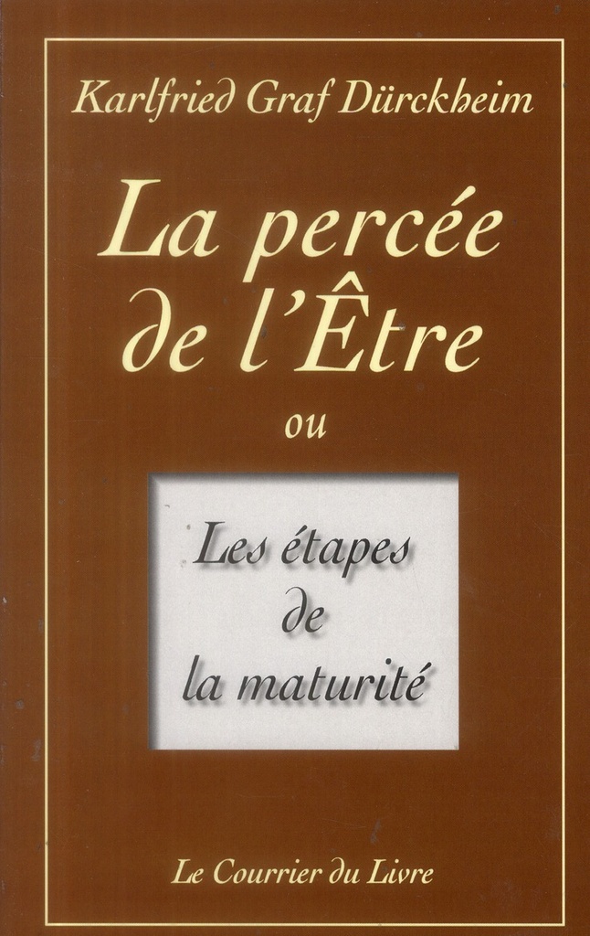 La percée de l'être ou les étapes de la maturité