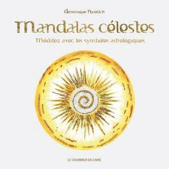 Mandalas célestes ; méditez avec les symboles astrologiques