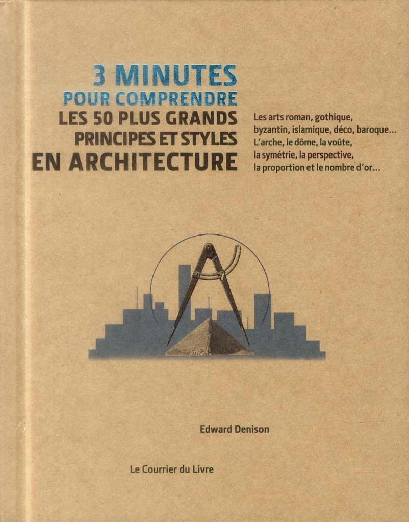 3 minutes pour comprendre ; les 50 plus grands principes et styles en architecture