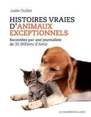 Histoires vraies d'animaux exceptionnels
