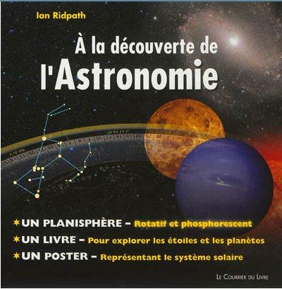 à la découverte de l’astronomie ; explorer les étoiles et les planètes ; coffret