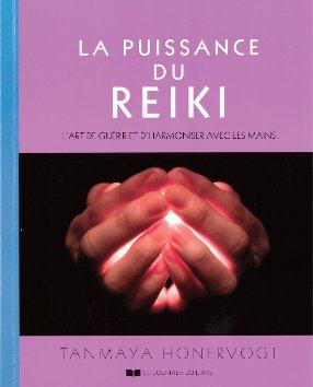 La puissance du reiki ; l'art de guérir et d'harmoniser avec les mains