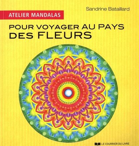 Atelier mandalas ; pour voyager aux pays des fleurs