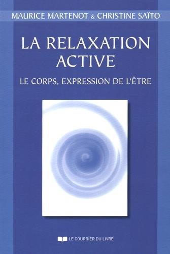 La relaxation active ; le corps, expression de l'être