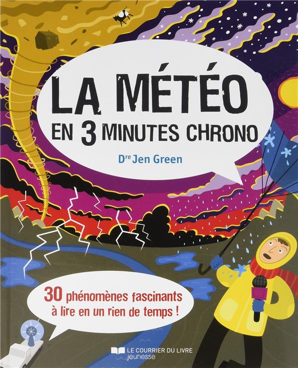 La météo en 3 minutes chrono ; 30 phénomènes fascinants à lire en un rien de temps !