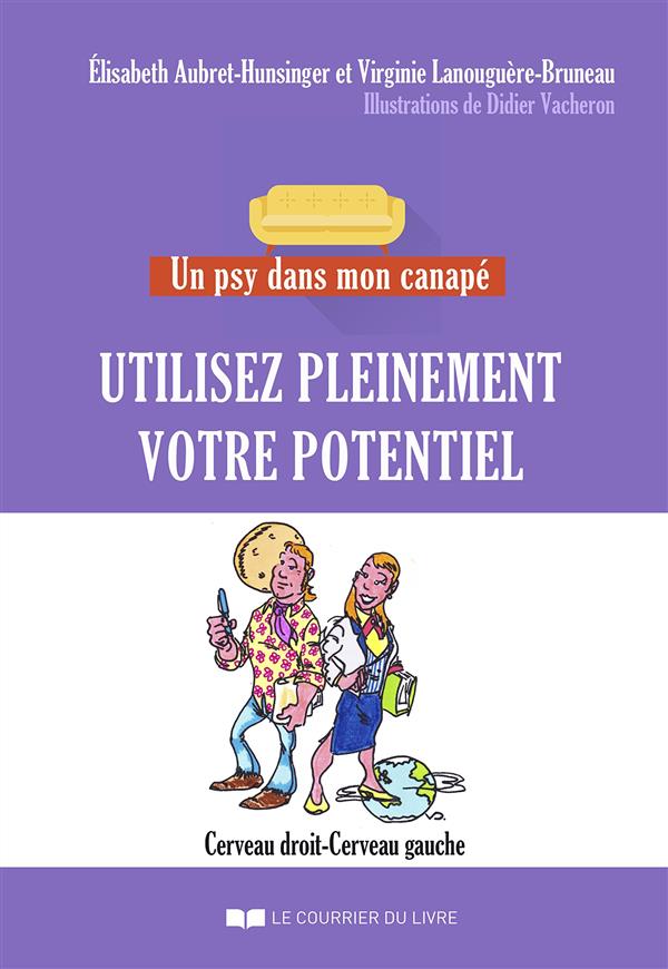 Un psy dans mon canapé ; utilisez pleinement votre potentiel ; cerveau droit-cerveau gauche