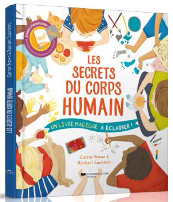 Les secrets du corps humain ; un livre magique à éclairer !