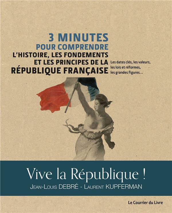 3 minutes pour comprendre ; l'histoire, les fondements et les principes de la République française ; les dates clés, les valeurs, les lois et réformes, les grandes figures...