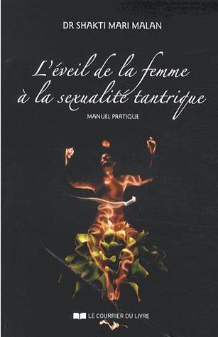 L'éveil de la femme à la sexualite tantrique ; manuel pratique
