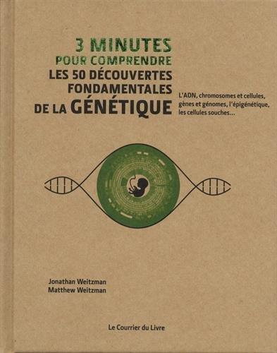 3 minutes pour comprendre ; les 50 découvertes fondamentales de la génétique