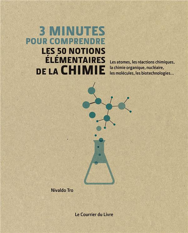 3 minutes pour comprendre ; les 50 notions élémentaires de la chimie