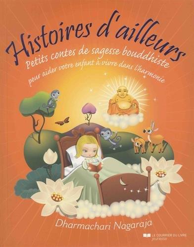 Histoires d'ailleurs ; petits contes de sagesse bouddhiste pour aider votre enfant à vivre dans l'harmonie