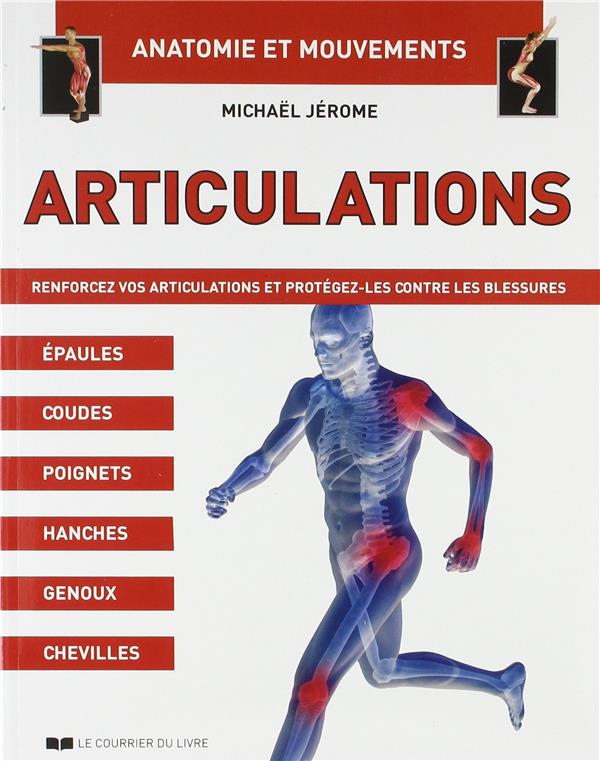 Articulations ; renforcez vos articulations et protégez-les contre les blessures
