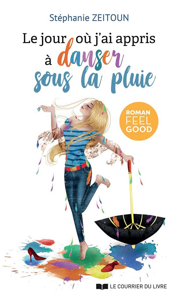 Le jour où j'ai appris à danser sous la pluie