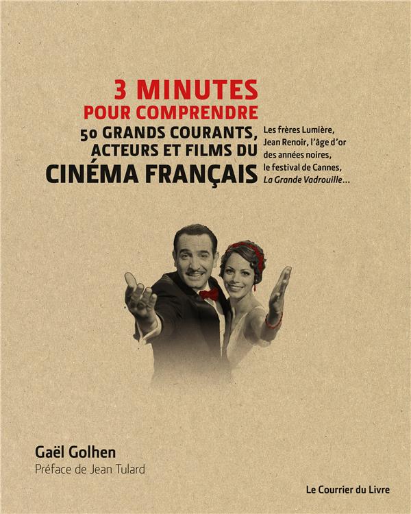 3 minutes pour comprendre ; 50 grands courants, acteurs et films du cinéma français
