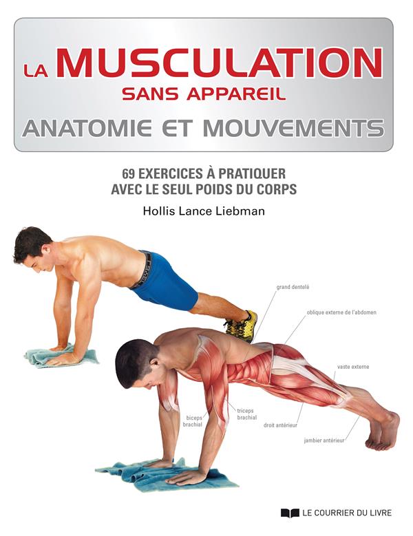 La musculation sans appareil ; anatomie et mouvements