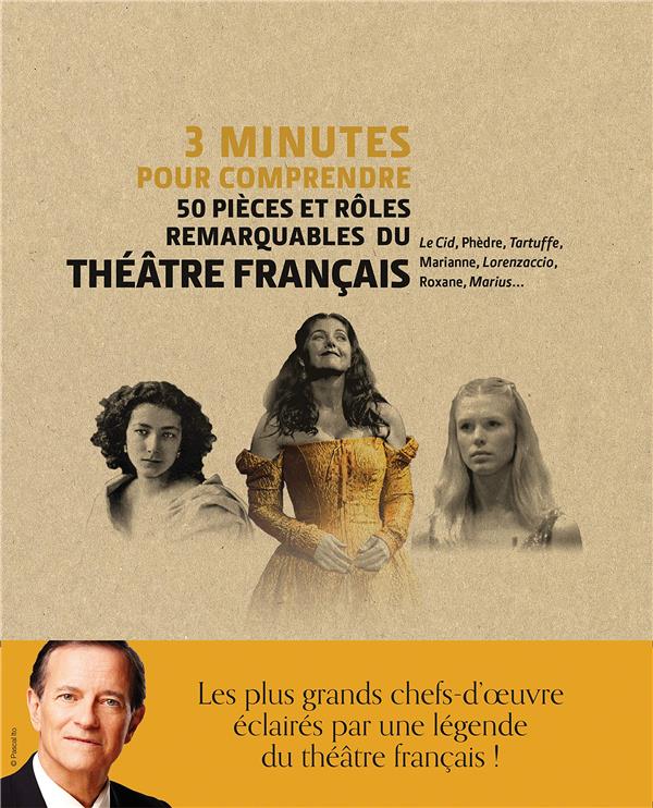 [9782702914809] 3 minutes pour comprendre ; 50 pièces et rôles remarquables du théâtre français