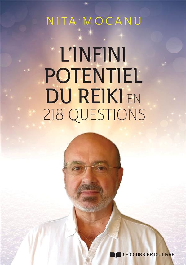 L'infini potentiel du reiki ; en 202 questions/réponses