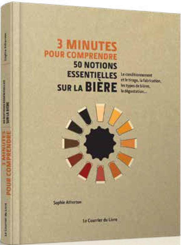 3 minutes pour comprendre ; 50 notions essentielles sur la bière