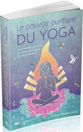 Le pouvoir purifiant du yoga ; les bienfaits des kriyas et autres techniques de détoxification