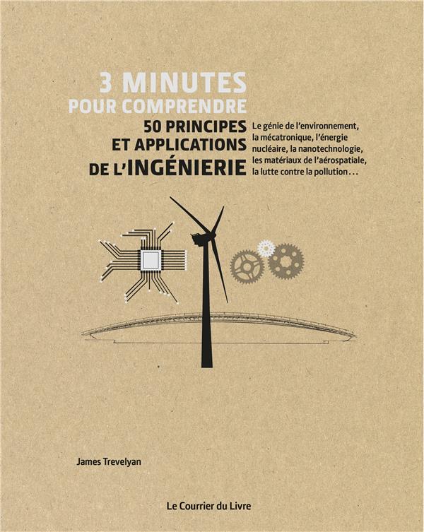 3 minutes pour comprendre ; 50 principes et applications de l'ingéniérie