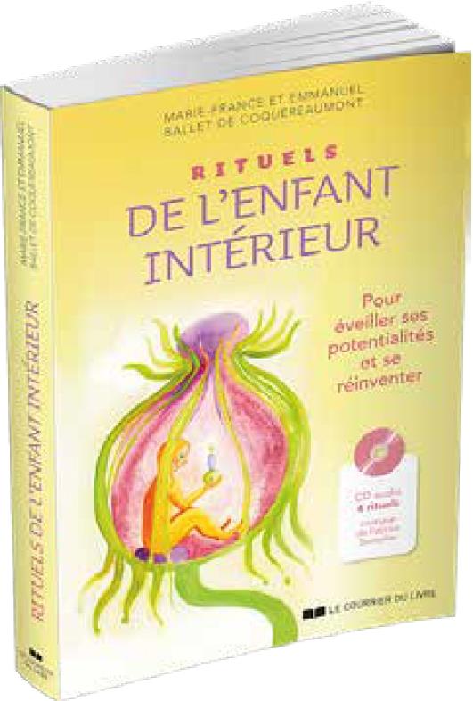 Rituels de l'enfant intérieur ; pour éveiller ses potentialités et se réinventer (1 cd audio)