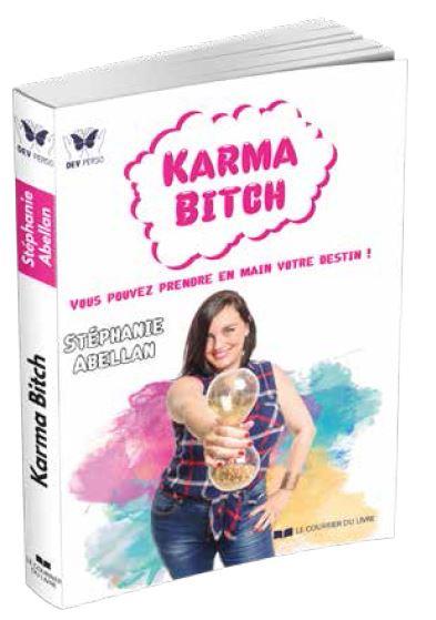 Karma bitch ; vous pouvez prendre en main votre destin