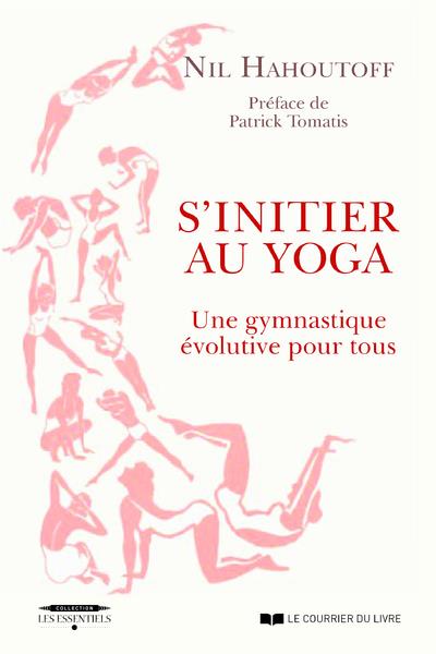 S'initier au yoga : une gymnastique évolutive pour tous