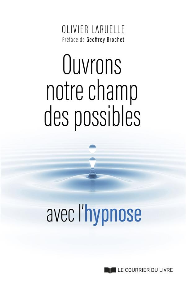 Ouvrons notre champs des possibles avec l'hypnose