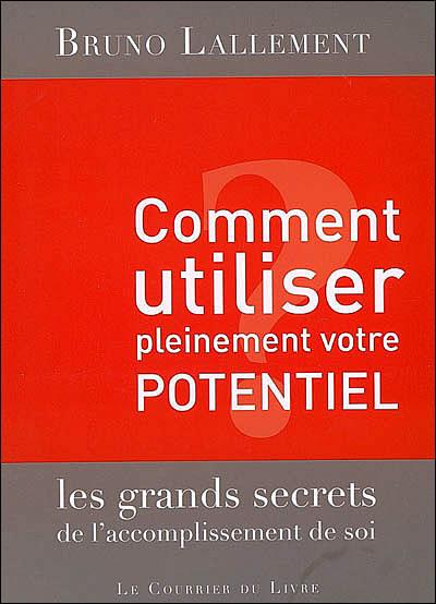 Comment utiliser pleinement votre potentiel