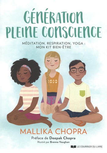 Génération pleine conscience ; méditation, respiration, yoga