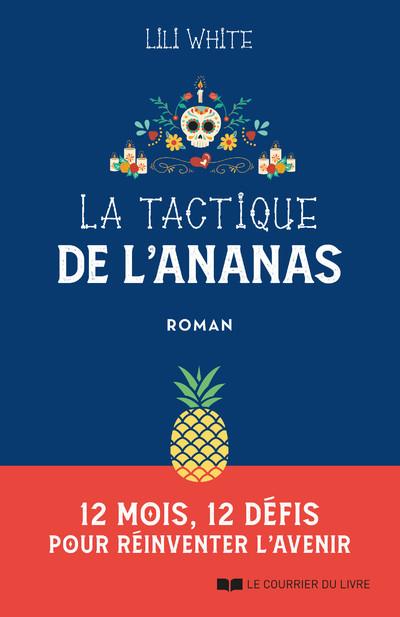 La tactique de l'ananas : 12 mois, 12 défis pour réinventer l'avenir