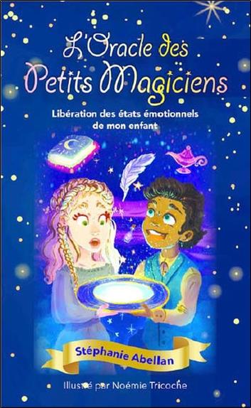 L'oracle des petits magiciens : libération des états émotionnels de mon enfant (coffret)