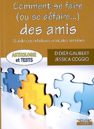 Comment se faire (ou se défaire...) des amis