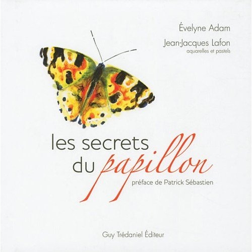 Les secrets du papillon (PREFACE DE PATRICK SEBASTIEN)