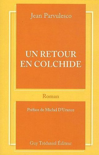 Un retour en Colchide (PREFACE DE MICHEL D'URANCE)