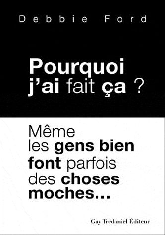 Pourquoi j'ai fait ça ? même les gens bien font parfois des choses moches...