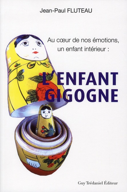 L'enfant gigogne ; au coeur des émotions, un enfant intérieur