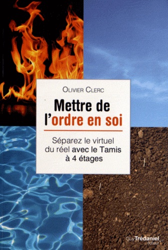 Mettre de l'ordre en soi ; séparez le virtuel du réel avec le tamis à 4 étages