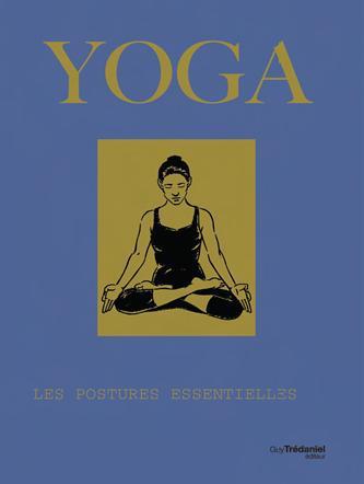 Yoga ; les postures essentielles