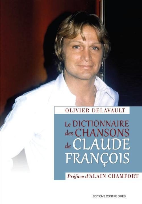 Le dictionnaire des chansons de Claude François (PREFACE D'ALAIN CHAMFORT)